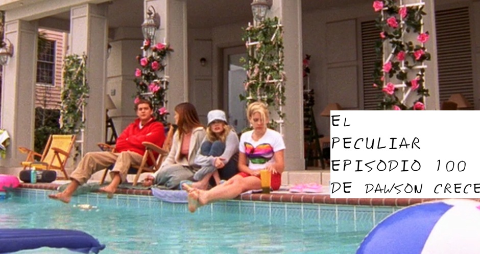 ¿Por qué es tan marciano el capítulo 100 de Dawson&nbsp;Crece?